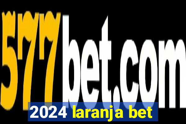 2024 laranja bet